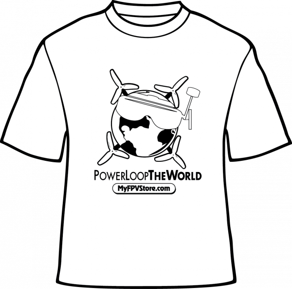 Power Loop the World My FPV Store Shirt 1 - MyFPVStore.com